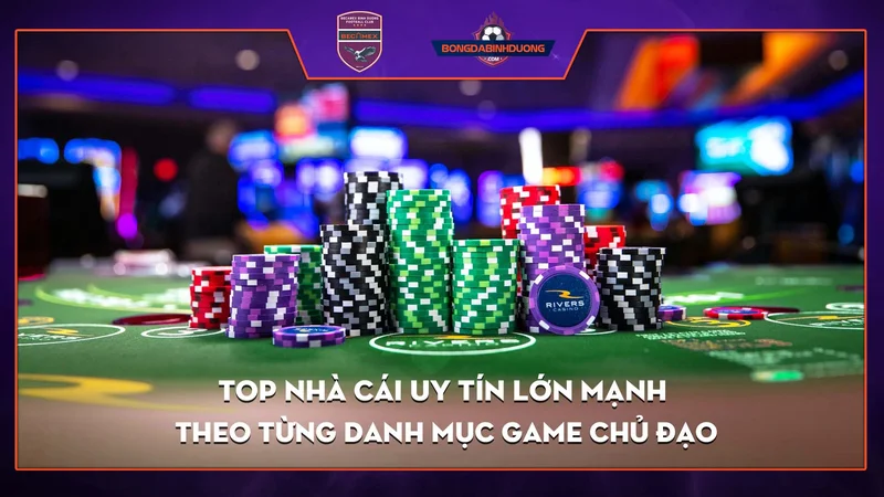 Top 10 nhà cái uy tín hiện nay Vì sao nên lựa chọn và cách phân loại